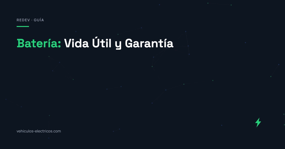 Vida útil y garantía de la batería de un auto eléctrico — guía RedEV