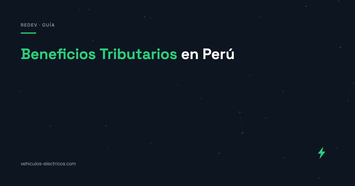 Beneficios tributarios para autos eléctricos en Perú — guía RedEV