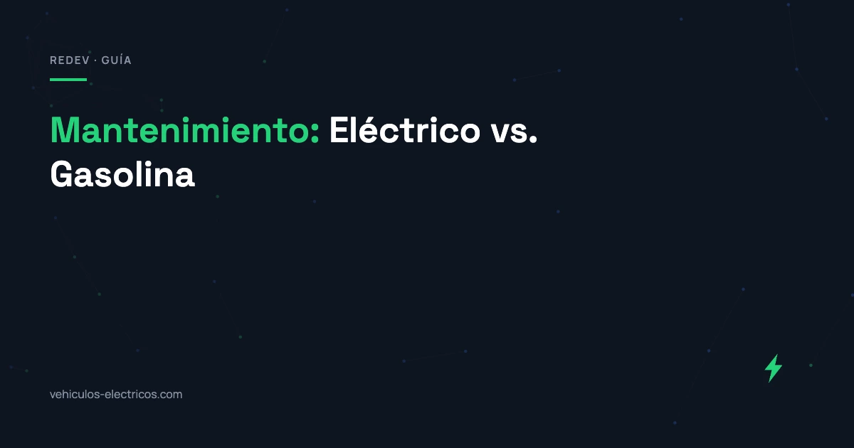 Mantenimiento de auto eléctrico vs gasolina en Perú — guía RedEV